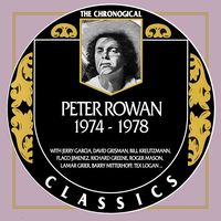 Peter Rowan - The Chronogical Classics 1974-1978